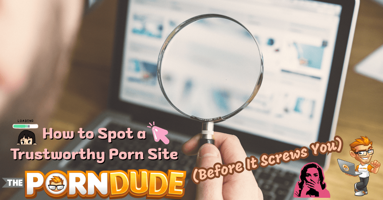 How-to-Spot-a-Trustworthy-Porn-Site-Before-It-Screws-Youpng